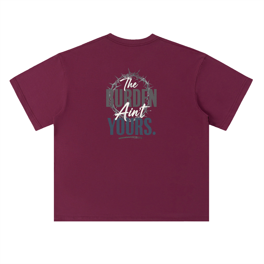The Burden Ain't Yours | Heavyweight T-Shirt