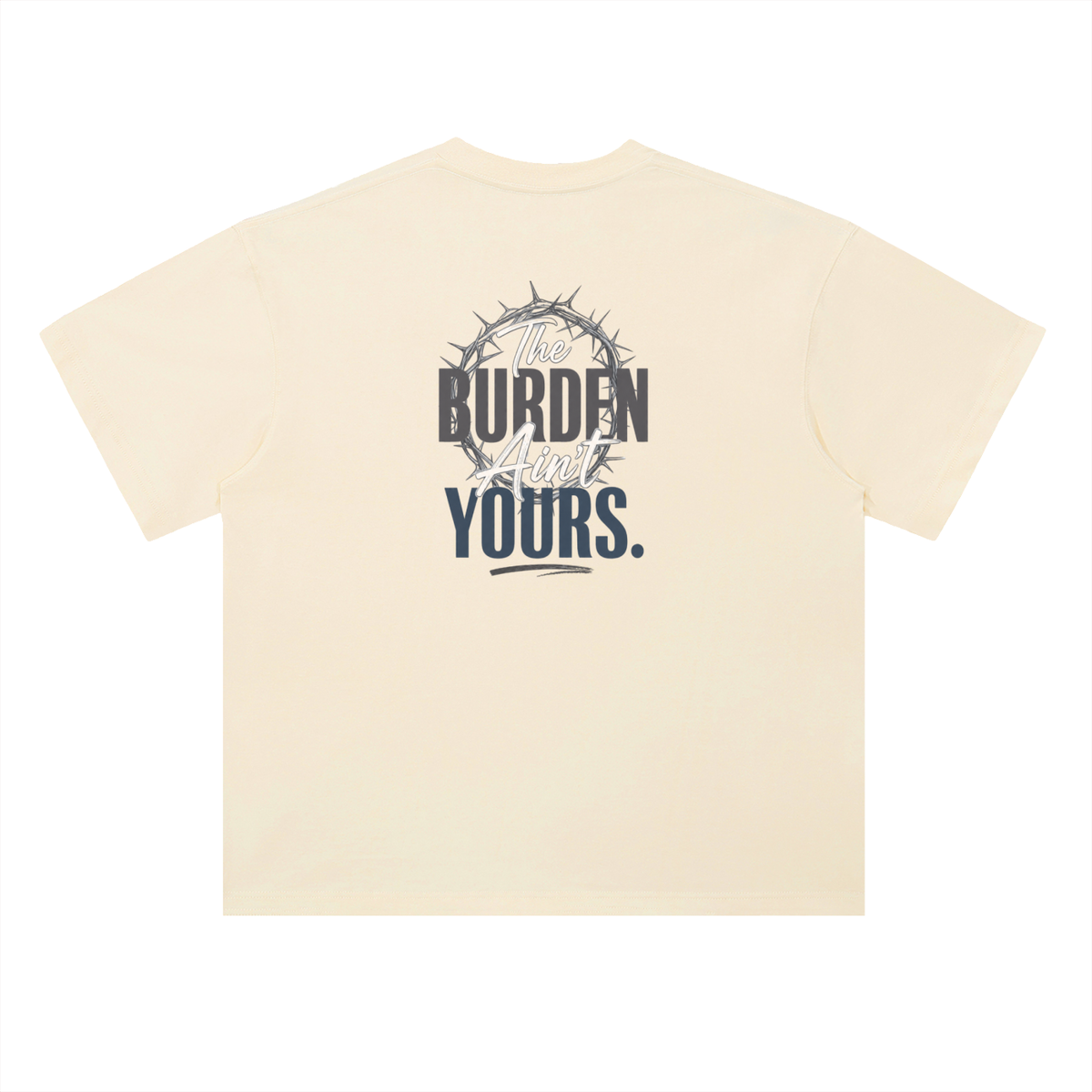 The Burden Ain't Yours | Heavyweight T-Shirt