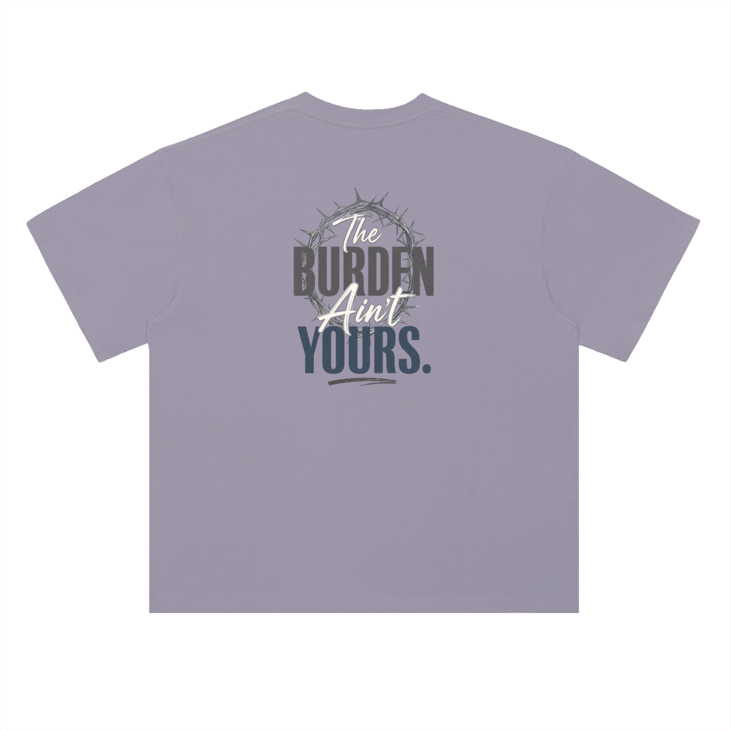 The Burden Ain't Yours | Heavyweight T-Shirt