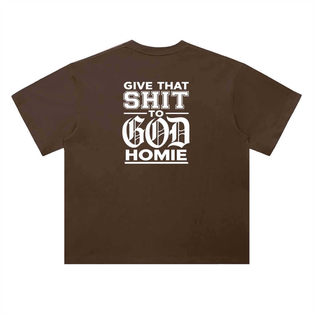 Give it to God "The Homie" Edition T-Shirt