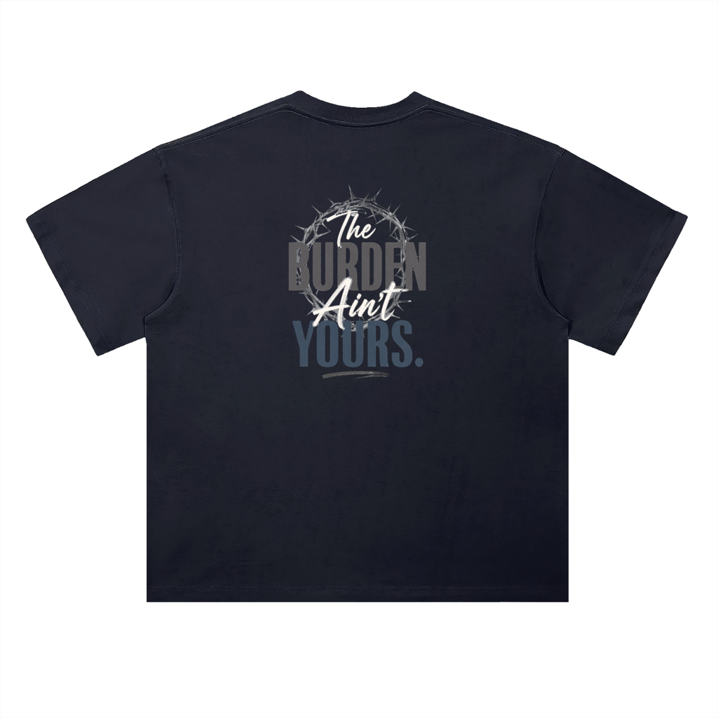 The Burden Ain't Yours | Heavyweight T-Shirt