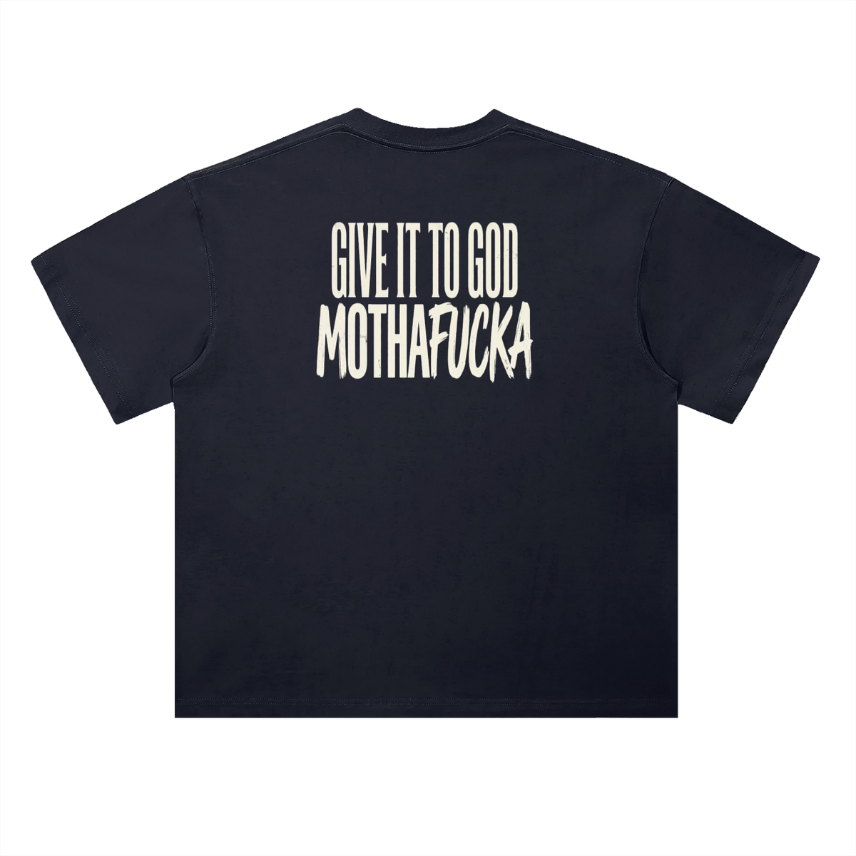 Give it to God  | Bold Statement T-Shirt
