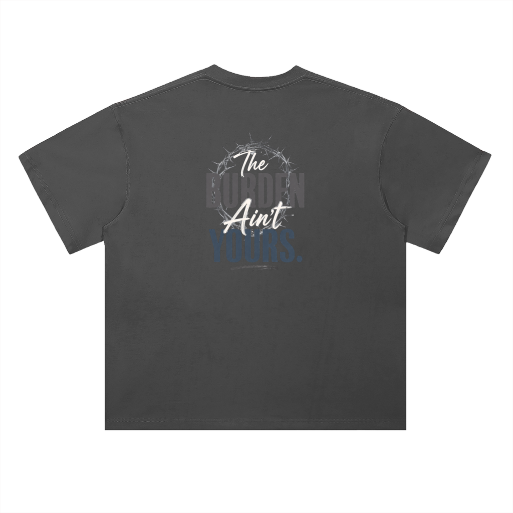 The Burden Ain't Yours | Heavyweight T-Shirt