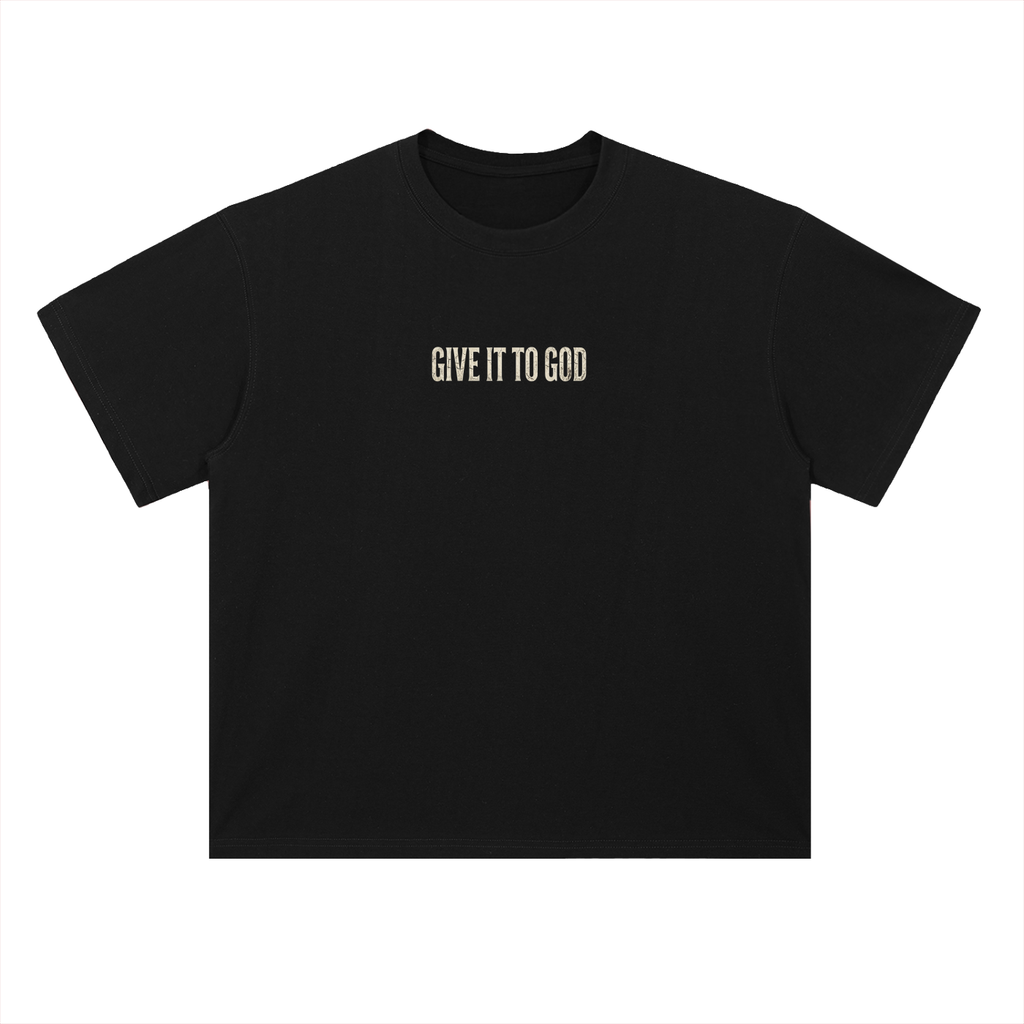 Give it to God  | Bold Statement T-Shirt