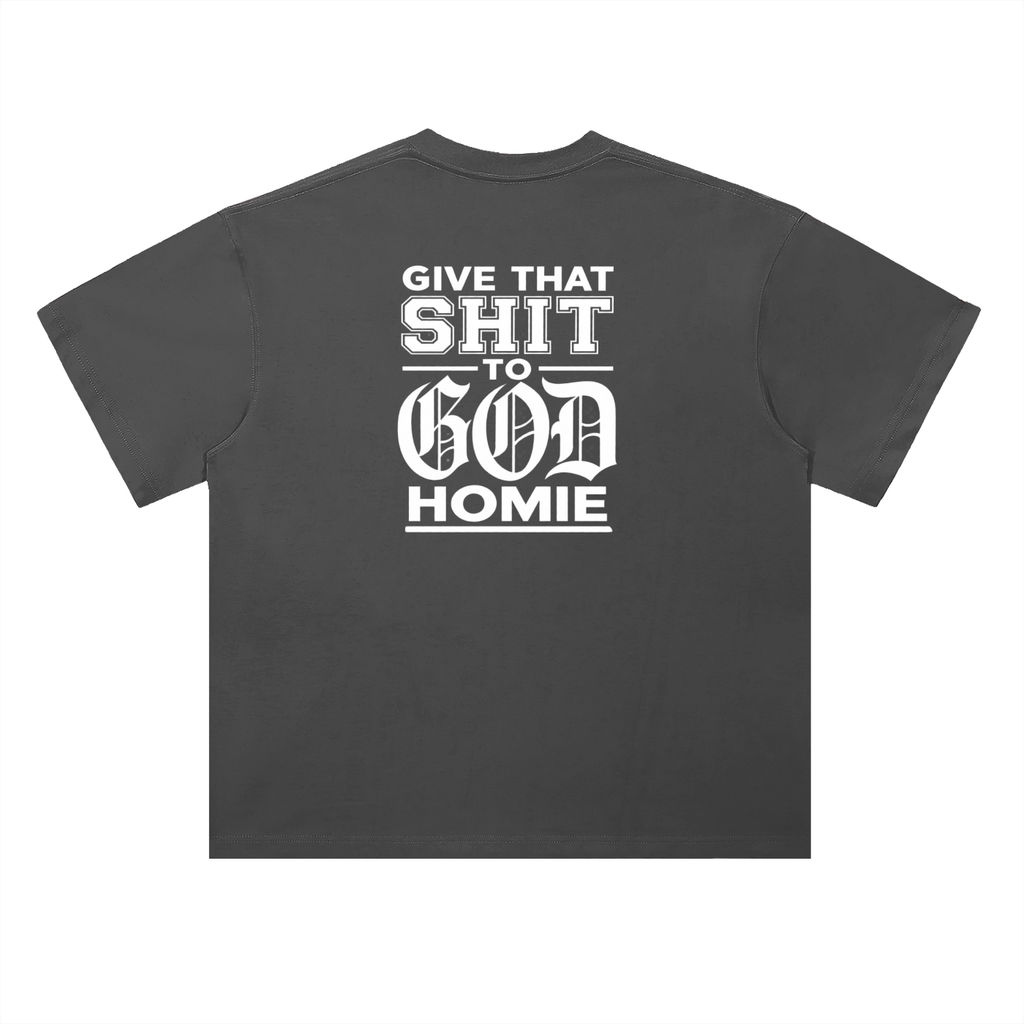 Give it to God "The Homie" Edition T-Shirt