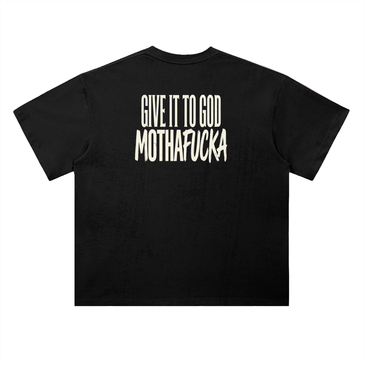 Give it to God  | Bold Statement T-Shirt