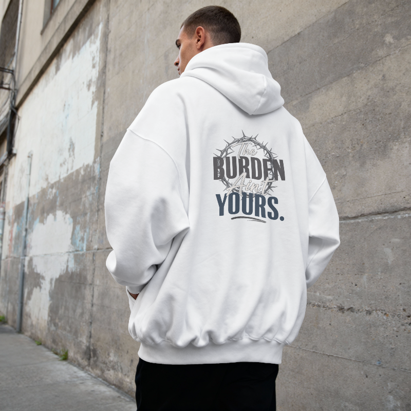 The Burden Ain't Yours | Heavyweight Hoodie
