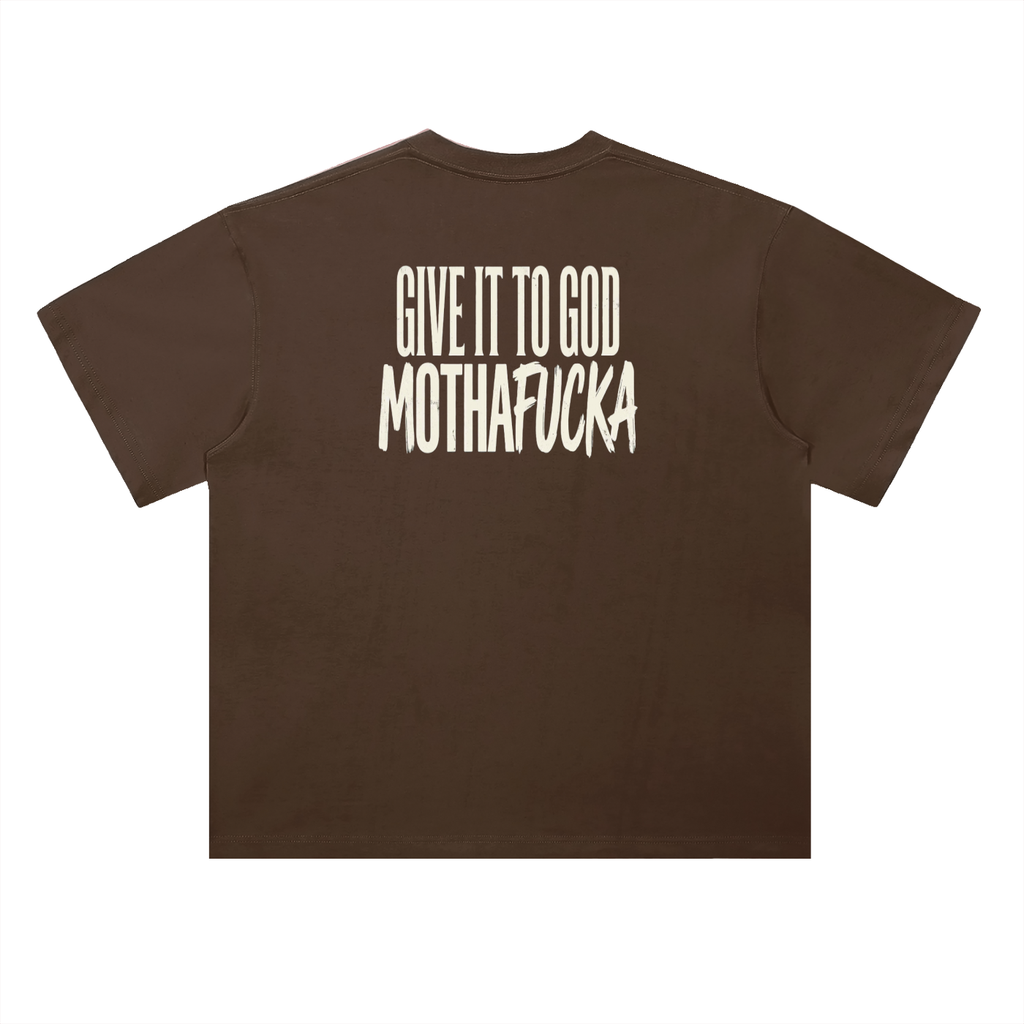 Give it to God  | Bold Statement T-Shirt