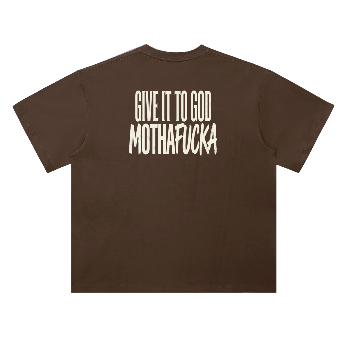 Give it to God  | Bold Statement T-Shirt