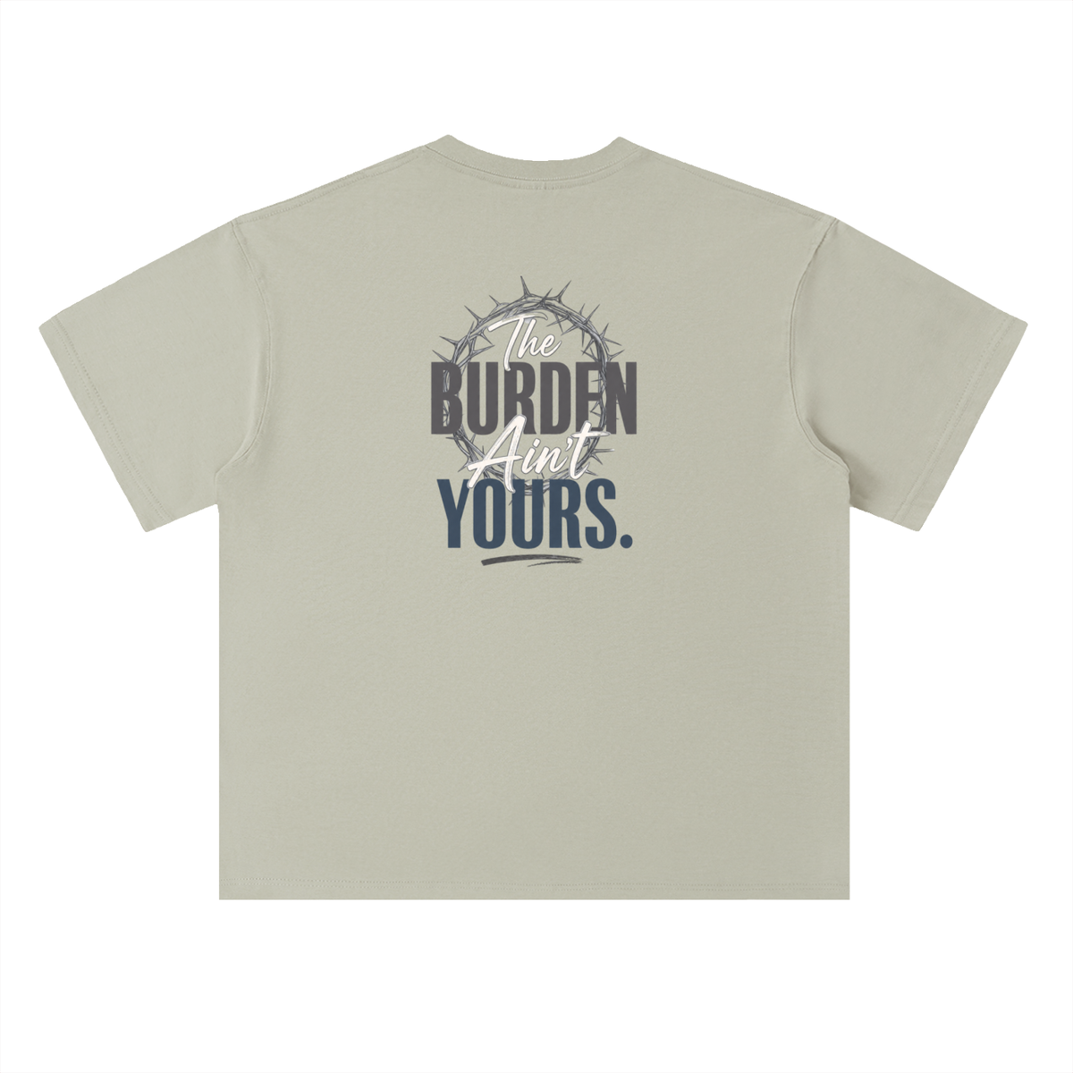 The Burden Ain't Yours | Heavyweight T-Shirt
