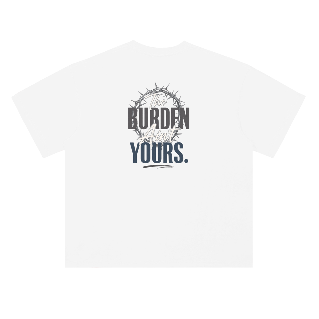 The Burden Ain't Yours | Heavyweight T-Shirt