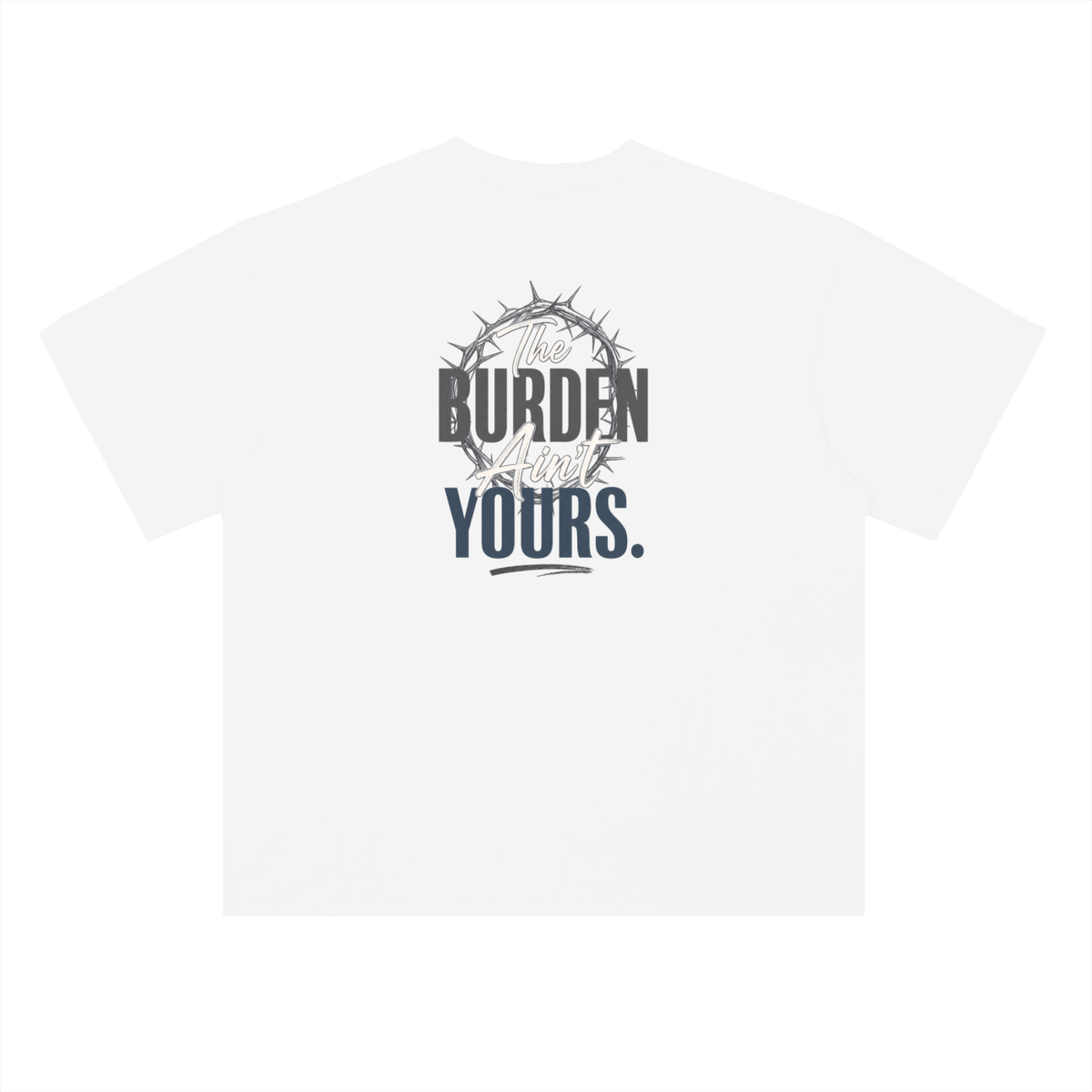 The Burden Ain't Yours | Heavyweight T-Shirt