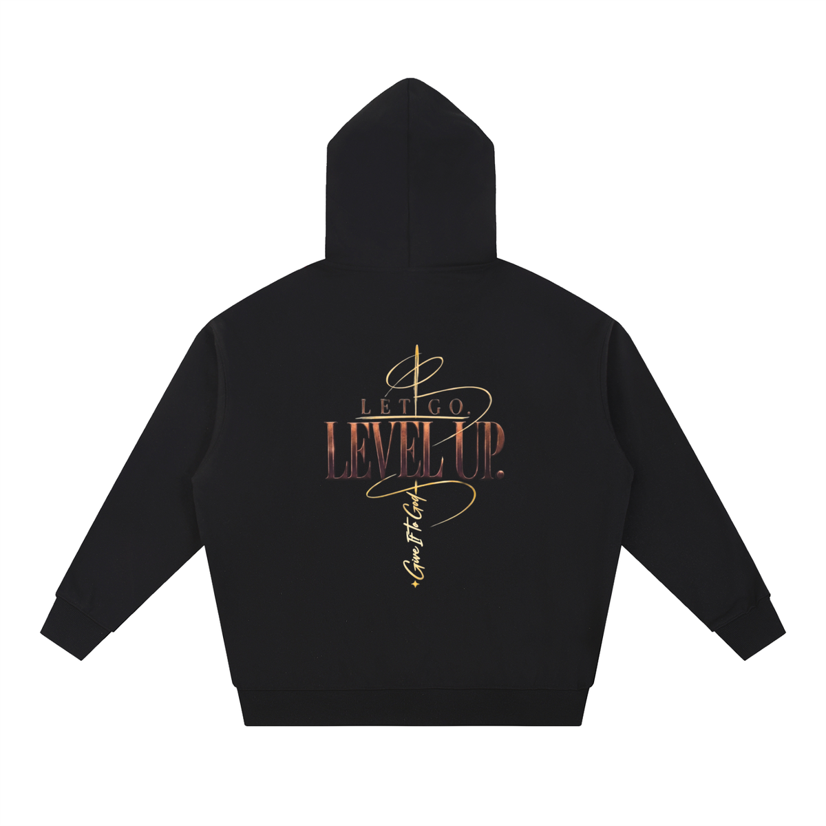 Give It To God black oversized hoodie featuring a metallic gold Let Go. Level Up. graphic on the back.
