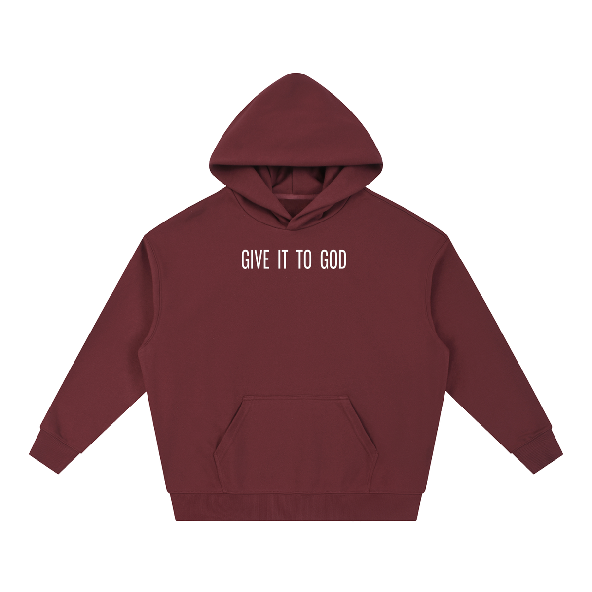Give It To God heavyweight maroon fleece hoodie with minimalist white typographic logo on the chest.