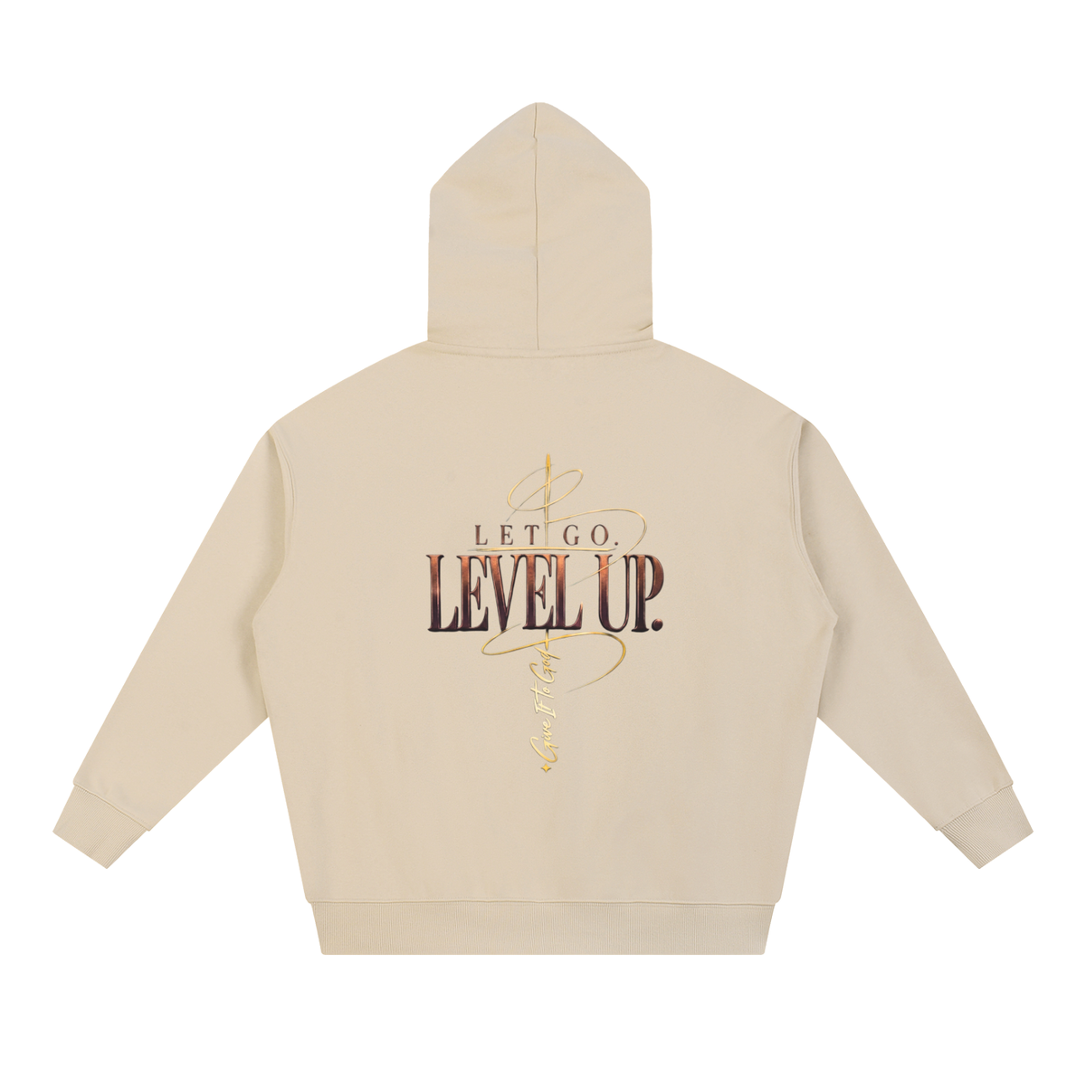 Give It To God oversized beige hoodie featuring a metallic gold Let Go. Level Up. graphic on the back.